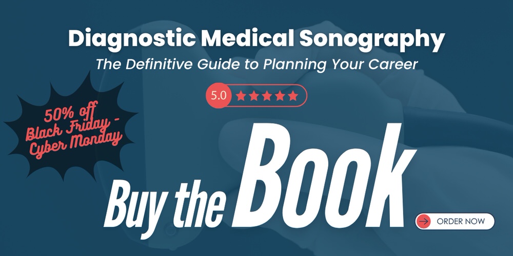 Book Buy the Diagnostic Medical Sonography: The Definitive Guide to Planning Your Career 50% off Black Friday through Cyber Monday